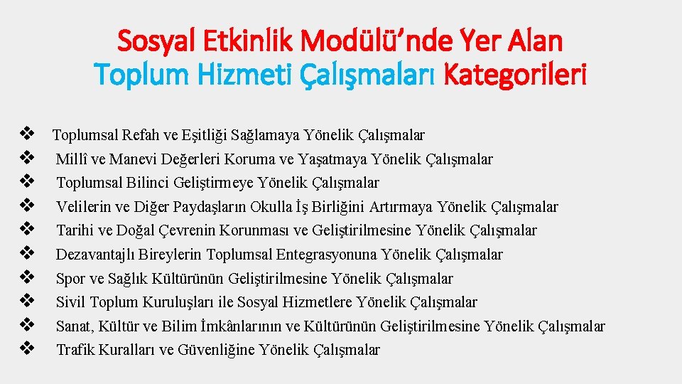 Sosyal Etkinlik Modülü’nde Yer Alan Toplum Hizmeti Çalışmaları Kategorileri Toplumsal Refah ve Eşitliği Sağlamaya