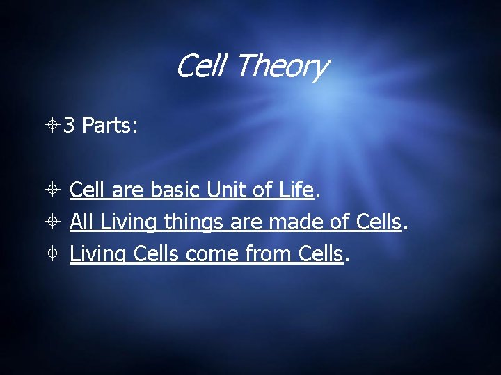 Cell Theory 3 Parts: Cell are basic Unit of Life. All Living things are Cell Theory 3 Parts: Cell are basic Unit of Life. All Living things are
