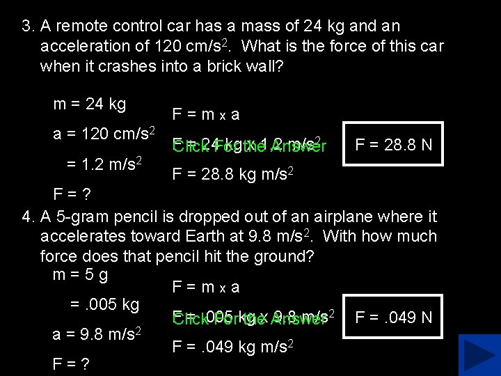 3. A remote control car has a mass of 24 kg and an acceleration