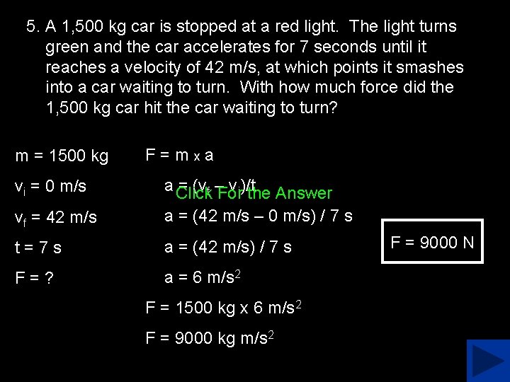 5. A 1, 500 kg car is stopped at a red light. The light