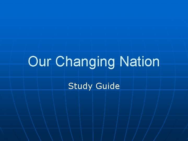 Our Changing Nation Study Guide 