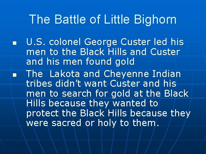 The Battle of Little Bighorn n n U. S. colonel George Custer led his