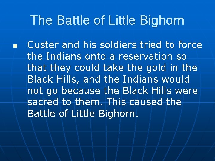 The Battle of Little Bighorn n Custer and his soldiers tried to force the