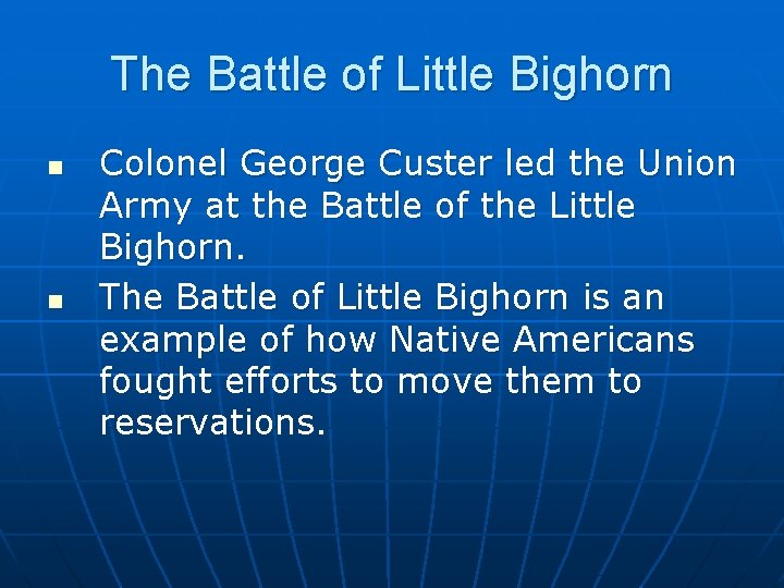 The Battle of Little Bighorn n n Colonel George Custer led the Union Army