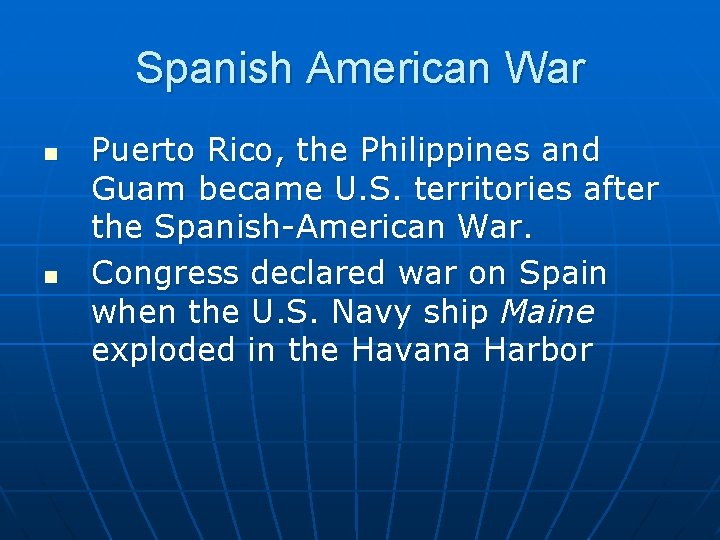 Spanish American War n n Puerto Rico, the Philippines and Guam became U. S.