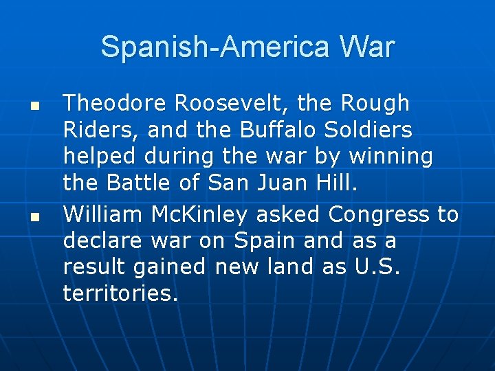 Spanish-America War n n Theodore Roosevelt, the Rough Riders, and the Buffalo Soldiers helped
