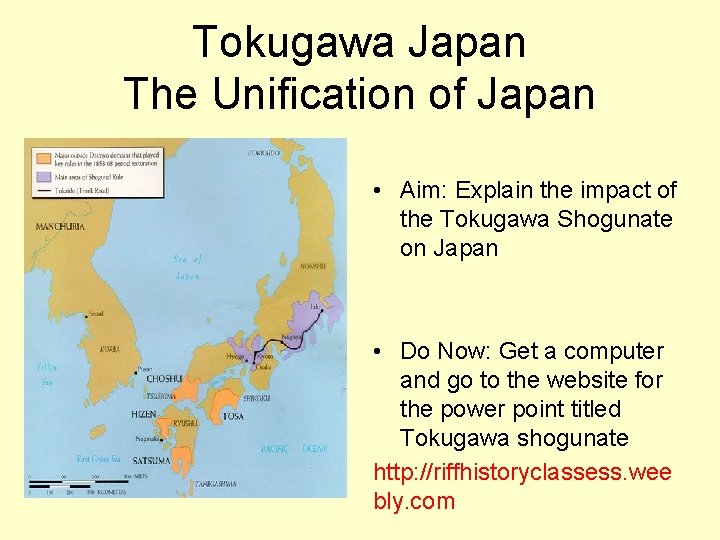 Tokugawa Japan The Unification of Japan 1600 -1867 • Aim: Explain the impact of