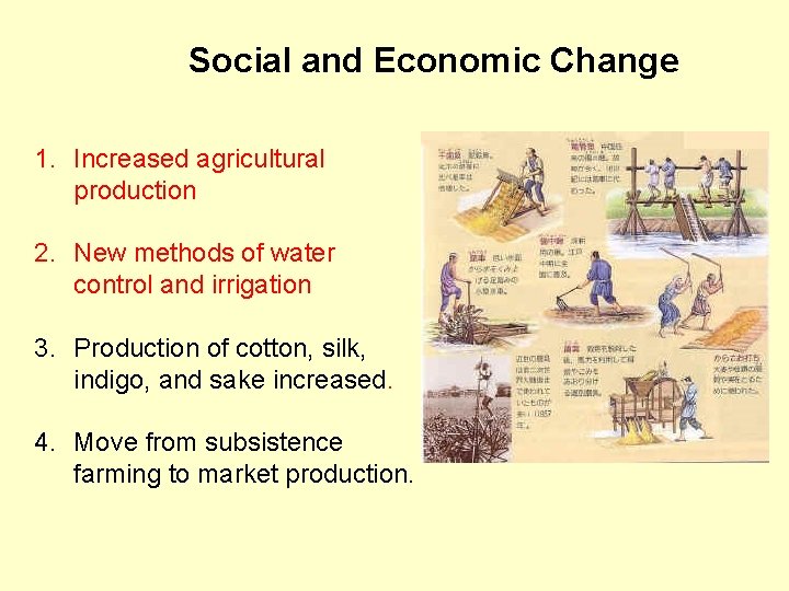 Social and Economic Change 1. Increased agricultural production 2. New methods of water control