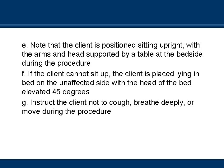 e. Note that the client is positioned sitting upright, with the arms and head