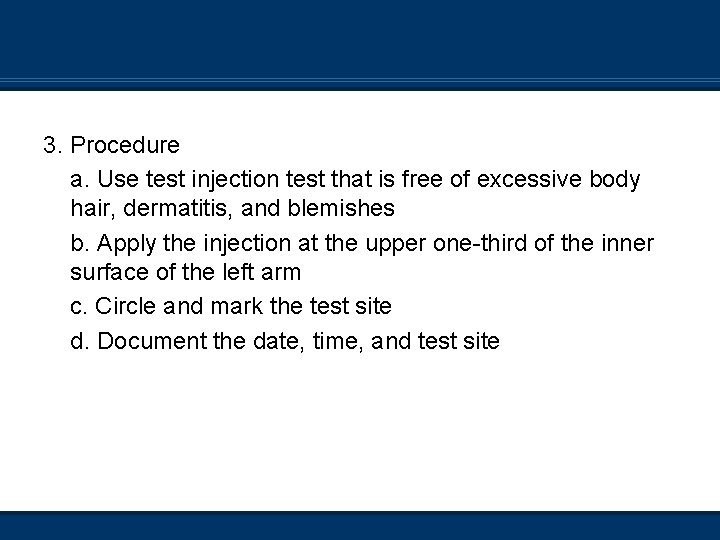 3. Procedure a. Use test injection test that is free of excessive body hair,