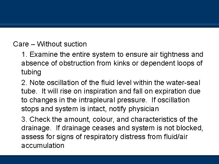 Care – Without suction 1. Examine the entire system to ensure air tightness and