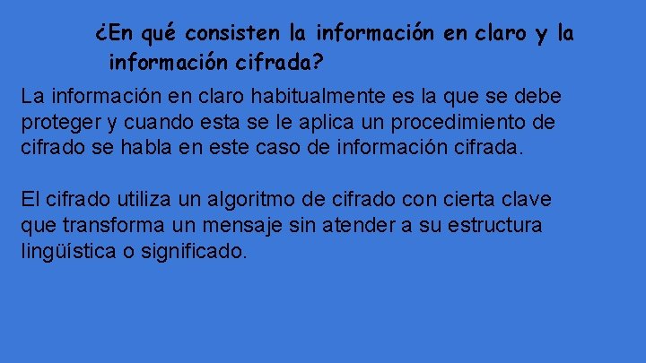 ¿En qué consisten la información en claro y la información cifrada? La información en