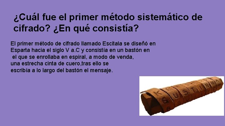 ¿Cuál fue el primer método sistemático de cifrado? ¿En qué consistía? El primer método