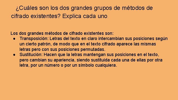 ¿Cuáles son los dos grandes grupos de métodos de cifrado existentes? Explica cada uno.