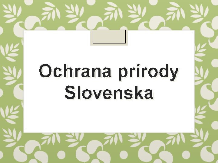 Ochrana prírody Slovenska 