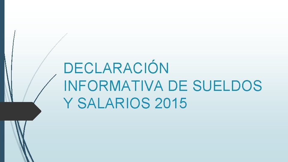 DECLARACIÓN INFORMATIVA DE SUELDOS Y SALARIOS 2015 