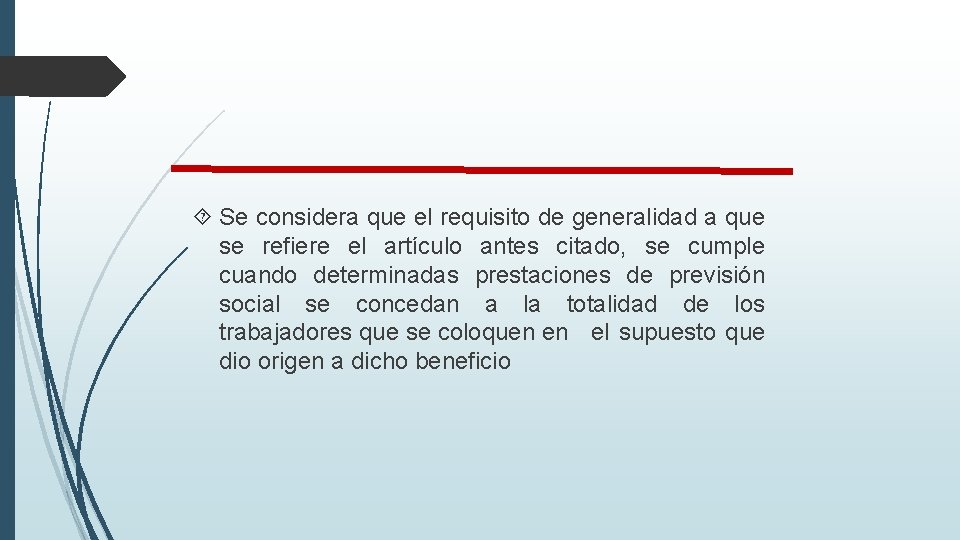  Se considera que el requisito de generalidad a que se refiere el artículo