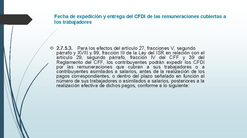 Fecha de expedición y entrega del CFDI de las remuneraciones cubiertas a los trabajadores