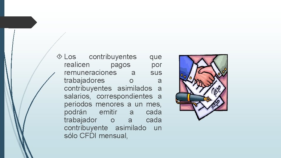  Los contribuyentes que realicen pagos por remuneraciones a sus trabajadores o a contribuyentes