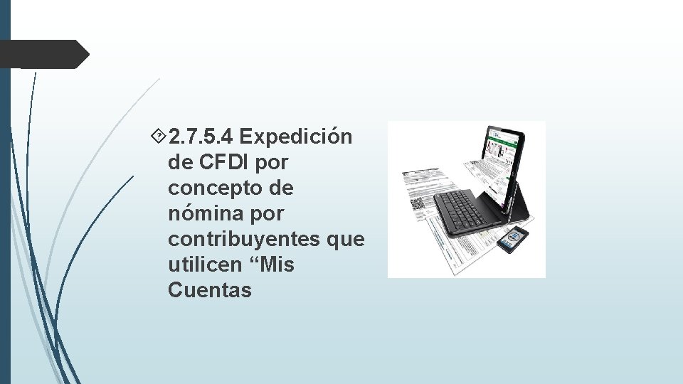  2. 7. 5. 4 Expedición de CFDI por concepto de nómina por contribuyentes