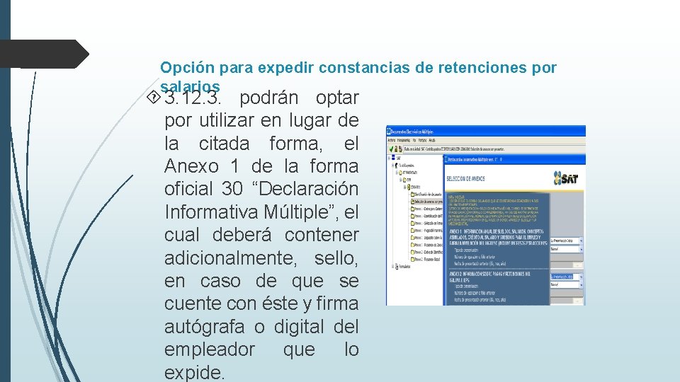 Opción para expedir constancias de retenciones por salarios 3. 12. 3. podrán optar por