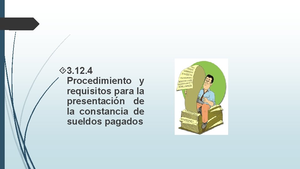  3. 12. 4 Procedimiento y requisitos para la presentación de la constancia de