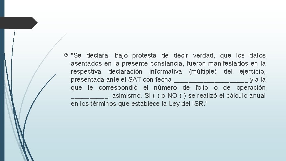  "Se declara, bajo protesta de decir verdad, que los datos asentados en la