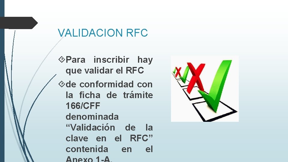 VALIDACION RFC Para inscribir hay que validar el RFC de conformidad con la ficha