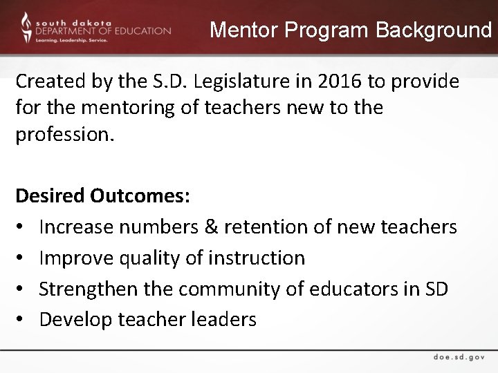 Mentor Program Background Created by the S. D. Legislature in 2016 to provide for