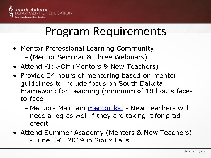 Program Requirements • Mentor Professional Learning Community – (Mentor Seminar & Three Webinars) •