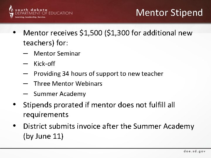 Mentor Stipend • Mentor receives $1, 500 ($1, 300 for additional new teachers) for: