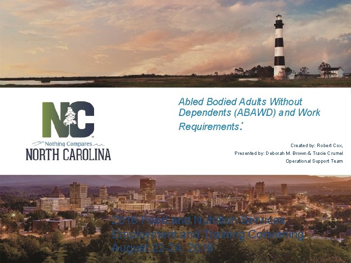 Abled Bodied Adults Without Dependents (ABAWD) and Work Requirements: Created by: Robert Cox, Presented