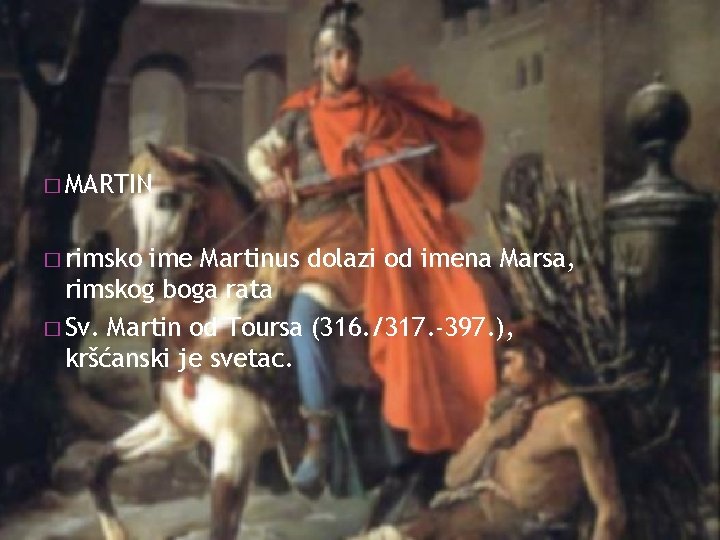 � MARTIN � rimsko ime Martinus dolazi od imena Marsa, rimskog boga rata �