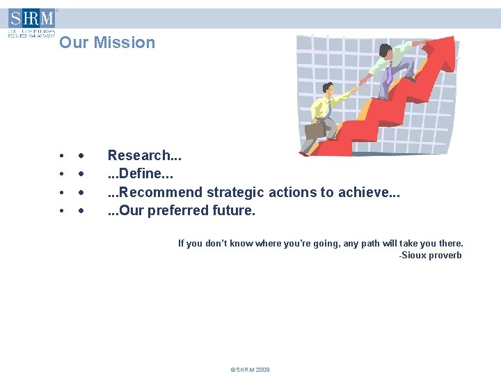 Our Mission • • · · Research. . . Define. . . Recommend strategic Our Mission • • · · Research. . . Define. . . Recommend strategic