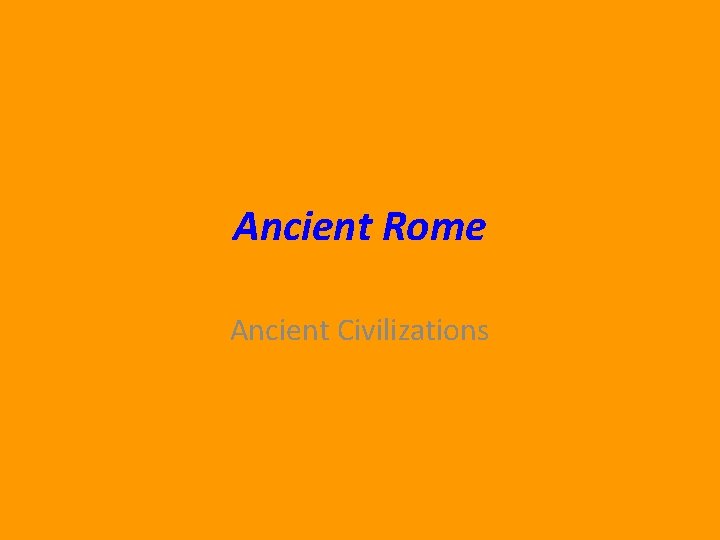 Ancient Rome Ancient Civilizations 