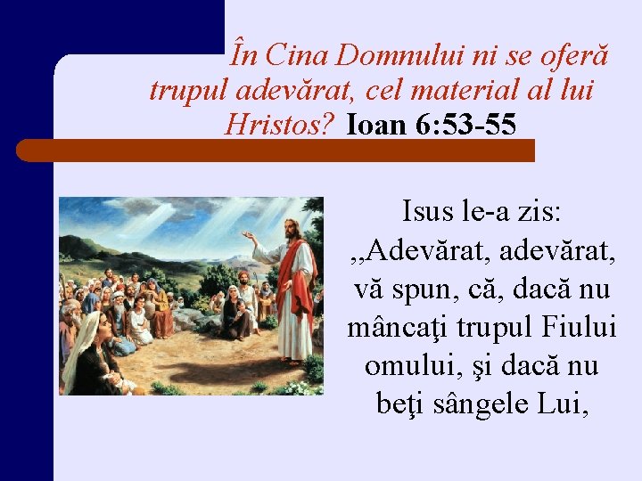 În Cina Domnului ni se oferă trupul adevărat, cel material al lui Hristos? Ioan În Cina Domnului ni se oferă trupul adevărat, cel material al lui Hristos? Ioan