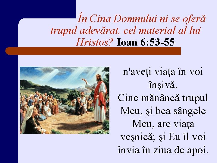 În Cina Domnului ni se oferă trupul adevărat, cel material al lui Hristos? Ioan În Cina Domnului ni se oferă trupul adevărat, cel material al lui Hristos? Ioan