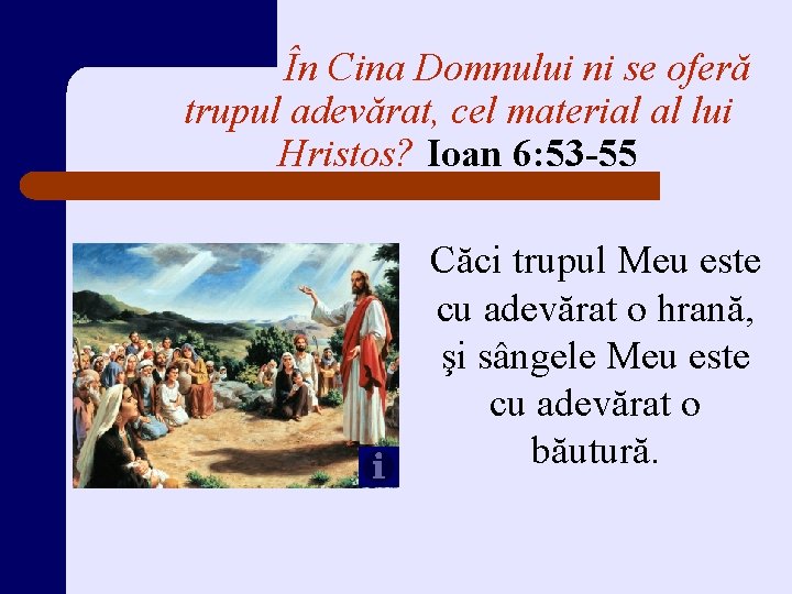 În Cina Domnului ni se oferă trupul adevărat, cel material al lui Hristos? Ioan În Cina Domnului ni se oferă trupul adevărat, cel material al lui Hristos? Ioan
