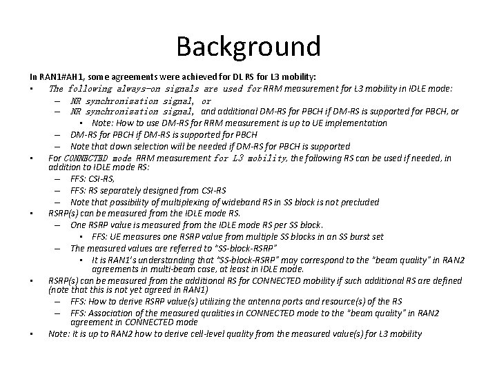 Background In RAN 1#AH 1, some agreements were achieved for DL RS for L