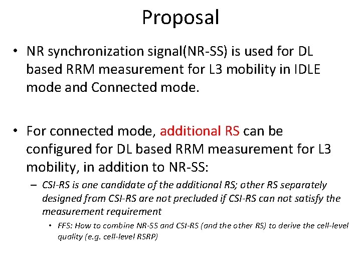 Proposal • NR synchronization signal(NR-SS) is used for DL based RRM measurement for L