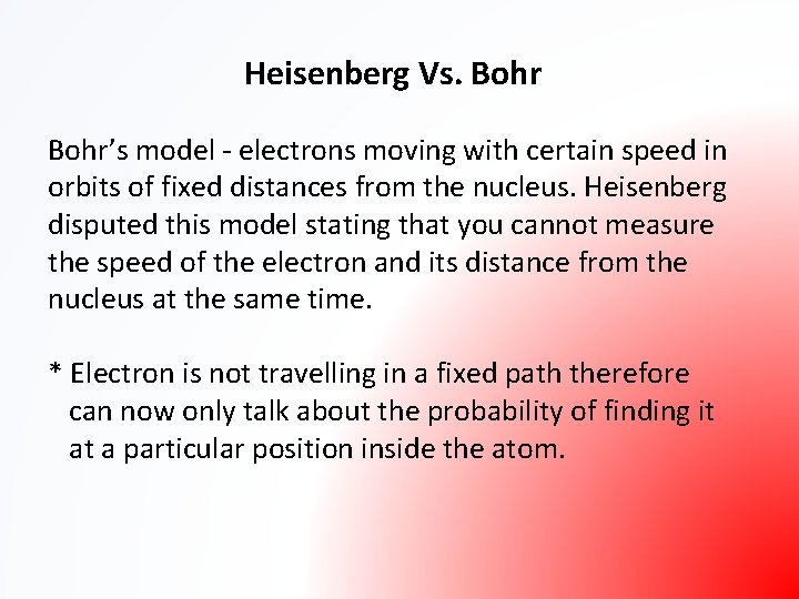 Heisenberg Vs. Bohr’s model - electrons moving with certain speed in orbits of fixed