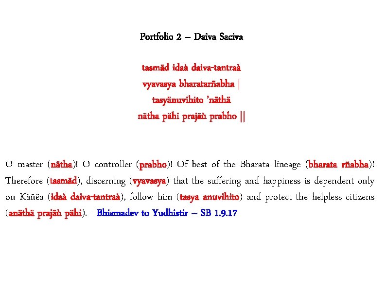 Portfolio 2 – Daiva Saciva tasmäd idaà daiva-tantraà vyavasya bharatarñabha | tasyänuvihito ’näthä nätha