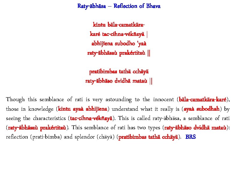 Raty-äbhäsa – Reflection of Bhava kintu bäla-camatkärakaré tac-cihna-vékñayä | abhijïena subodho ’yaà raty-äbhäsaù prakértitaù