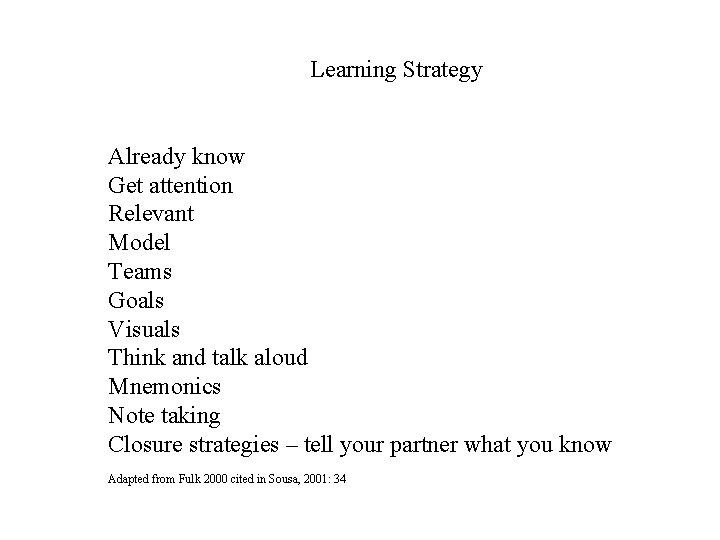 Learning Strategy Already know Get attention Relevant Model Teams Goals Visuals Think and talk