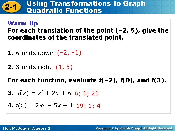 2 -1 Using Transformations to Graph Quadratic Functions Warm Up For each translation of
