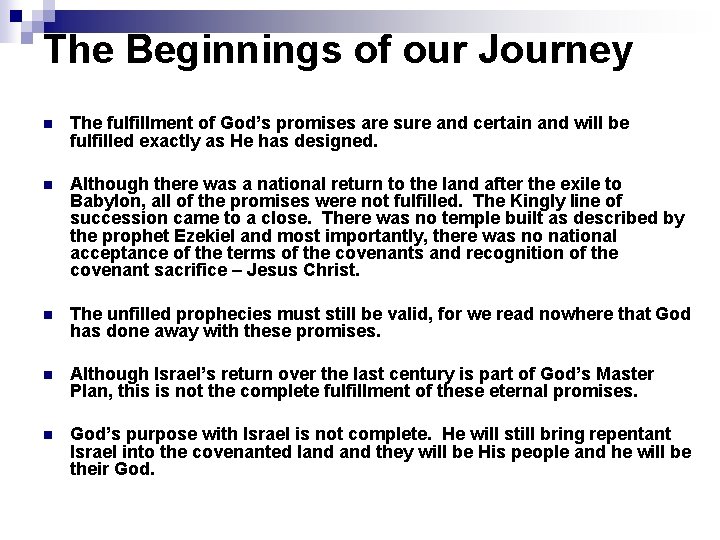 The Beginnings of our Journey n The fulfillment of God’s promises are sure and