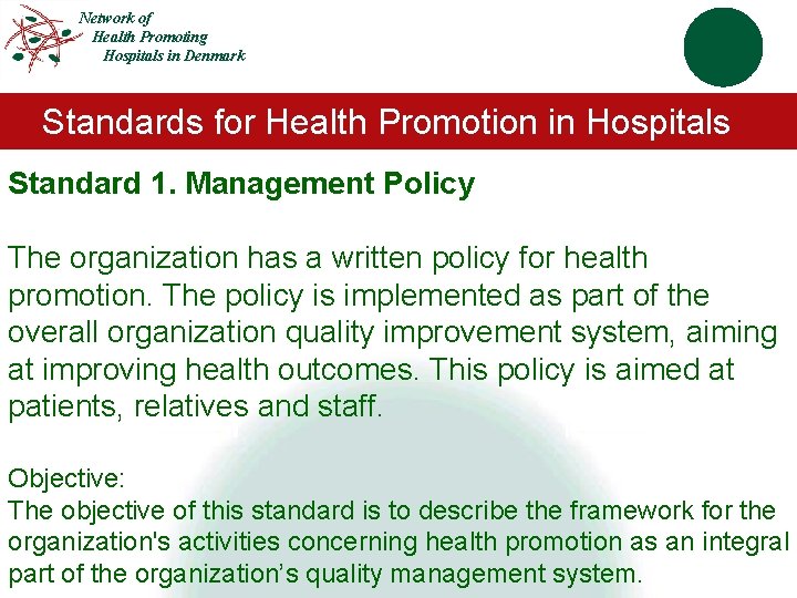 Network of Health Promoting Hospitals in Denmark Standards for Health Promotion in Hospitals Standard