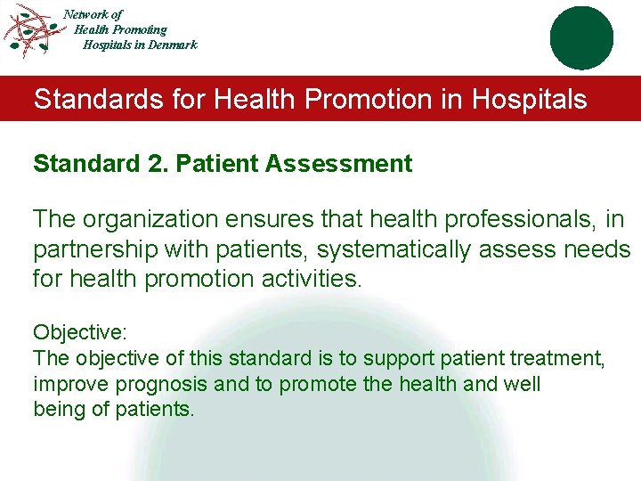 Network of Health Promoting Hospitals in Denmark Standards for Health Promotion in Hospitals Standard