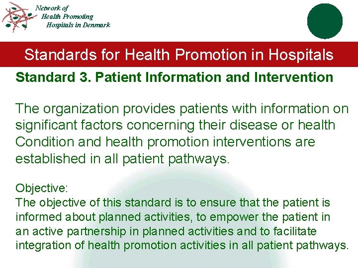 Network of Health Promoting Hospitals in Denmark Standards for Health Promotion in Hospitals Standard