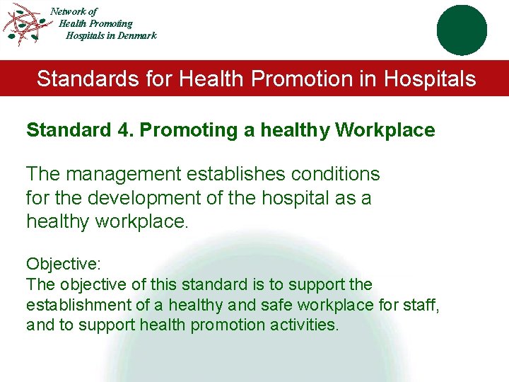 Network of Health Promoting Hospitals in Denmark Standards for Health Promotion in Hospitals Standard